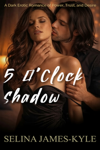 5 O'clock Shadow by Selina James-Kyle